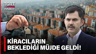 Bakan Kurum’dan Zam Sınırlamasıyla İlgili Kiracıları Sevindirecek Açıklama! – TGRT Haber