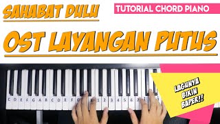 Tutorial Chord Piano OST Layangan Putus - Sahabat Dulu (Mudah Dipahami Untuk Pemula)