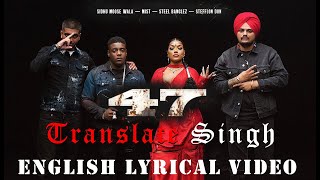 English  Translation for 47 Sidhu Moosewala X Mist X Steflon Don X Steel Banglez | Lyrical Video