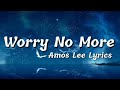 Amos Lee (Lyrics) - Worry No More