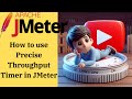 How to use Precise throughput timer in #jmeter #littleslaw #performancetesting #timer