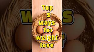 Top 5 ways for weight loss 😯 #shorts #trending #weightloss