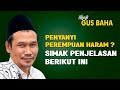 GUS BAHA TERBARU | HUKUM PENYANYI PEREMPUAN