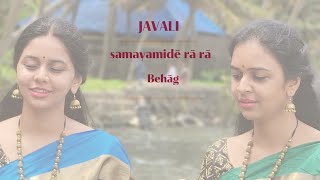 Samayamide ra ra | Behag | Javali | Patnam Subrahmanya Iyer | Anahita \u0026 Apoorva