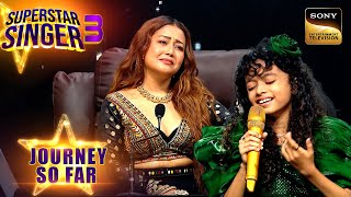 Miah की 'Mujhe Teri Mohabbat' Singing ने किया Neha को Emotional |Superstar Singer 3 | Journey So Far