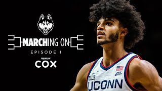 MARCHING ON: Episode 1 | UConn Men's Basketball