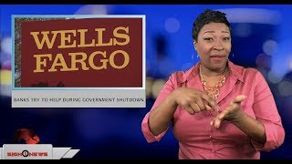 Banks try to help during government shutdown (ASL - 1.5.19)