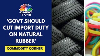 India's Natural Rubber Consumption Is Growing At 5-7% Per Annum: ATMA | CNBC TV18