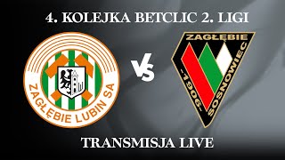 TRANSMISJA LIVE: 4. KOLEJKA BETCLIC 2. LIGI: ZAGŁĘBIE II LUBIN - ZAGŁĘBIE SOSNOWIEC