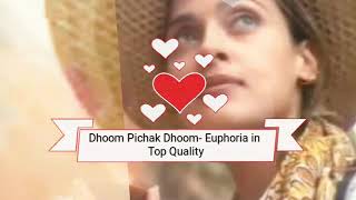 Dhoom Pichak Dhoom- Euphoria High Quality | Remastered Version | Audiophile Music | HQ