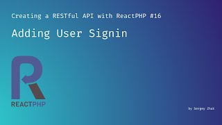 Adding User Signin | Creating a RESTful API with ReactPHP