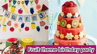 Fruit Theme birthday decoration ideas at home | Fruit theme birthday decoration | Birthday themes