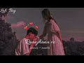 Raanjhana ve! (slowed×reverd) Lofi BoyAntara mitra|Uddipan| Sonu| Love song (lofi) lofi