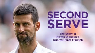 The Story of Novak Djokovic's Quarter-Final | Second Serve | Wimbledon 2023