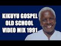 1991 Kikuyu Gospel Old School Video Mix 💙💙 - Dj DIVINE