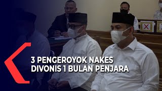 Tiga Terdakwa Kasus Pengeroyokan Nakes Divonis 1 Bulan Penjara