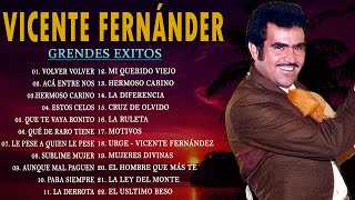 Las Mejores canciones de Vicente Fernandez📀 Grandes Exitos Vicente Fernandez Full Album Comleto