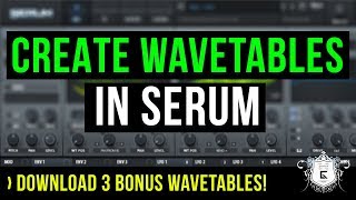 Create Wavetables in Serum Without Importing Sounds - Plus Free Wavetables!