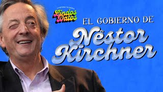 EL GOBIERNO DE NÉSTOR KIRCHNER | LA HISTORIA Y SU MÚSICA LD