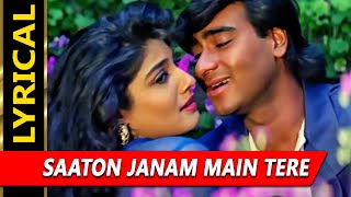 Saaton Janam Main Tere With Lyrics | दिलवाले | कुमार सानु, अलका याग्निक | Ajay Devgn, Raveena Tandon