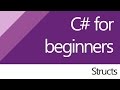 C# for beginners - 14. Structs