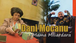 Dani Mocanu - Mama miliardara | Official Video