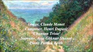 Henri Duparc, Chanson Triste, Soprano Ayşe Göknur Shanal, Piano Patrick Keith