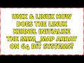 Unix & Linux: How does the Linux kernel initialize the mem_map array on 64 bit systems?