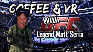 COFFEE & VR - Broken Elite Straps, Decagear, UFCs MATT SERRA - Avid VR Gamer