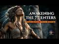 Your Body Will Heal Overnight | 7 Chakra Activation with Native American Flute & Sacred Chants