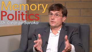 Memory Politics in Liberal and Illiberal Democracies - Dr. George Soroka