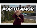 Por tu amor - Alacranes Musical (video no oficial)