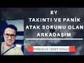 EY TAKINTI VE PANİK ATAK SORUNU OLAN ARKADAŞIM (MUTLAKA İZLE)