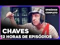 CHAVES COMPLETO  - 12 horas de Chaves