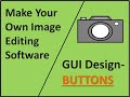 Image Editing Software | Part 2 | Creating GUI | Buttons | Python | Tkinter