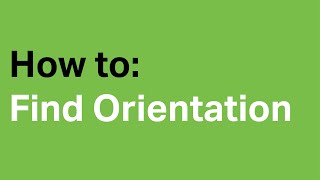 How to: Find Orientation