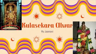 Very Interesting story on Kulasekara Alwar!!!!!