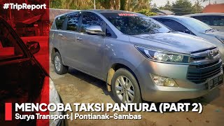 MENCOBA TAKSI PANTURA KALIMANTAN (PART 2) | Trip Report Surya Pontianak-Sambas