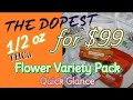 I bought the Flower Variety Pack for $99 from Yola's Dopest Shop!