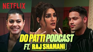 Kajol, Kriti Sanon, Kanika \u0026 Shaheer Tell Us What To EXPECT From Do Patti Ft. Raj Shamani 👀 #DoPatti