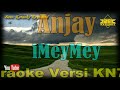 imeymey anjay karaoke lyrics no vocal version bkk_kn7000