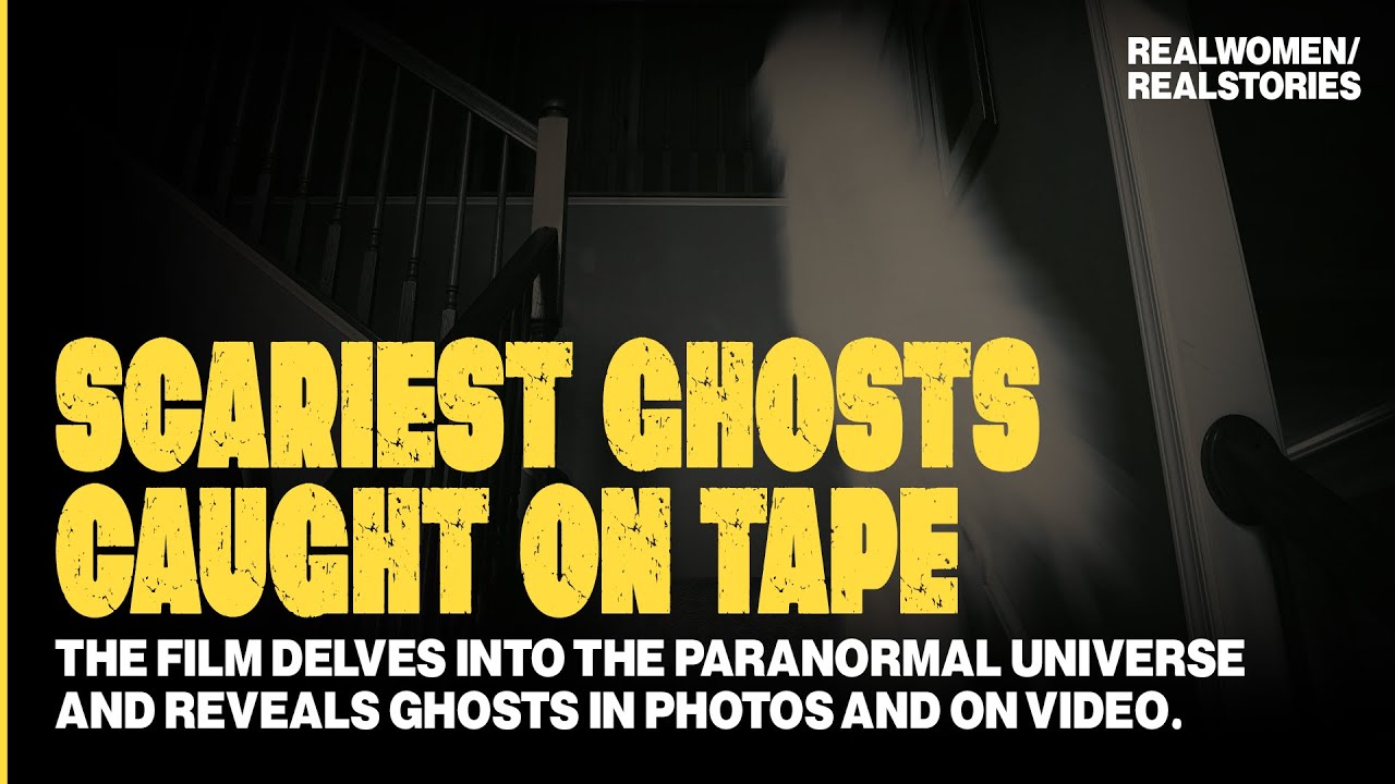 World S Scariest Ghosts Caught On Tape Top Documentary Films Top