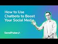 How to Use Chatbots to Boost Your Social Media