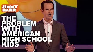 The Problem With American High School Kids | Jimmy Carr Vs America | Jimmy Carr