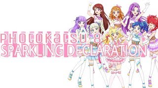 Aikatsu | Photokatsu8 Sparkling Declaration FULL