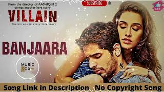 Banjaara | No Copyright Music | Hindi Song | Chillout mix | Ek Villain | SiddhartMalhotra|Music Box