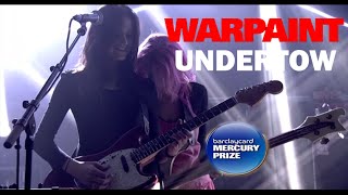 Warpaint - 'Undertow' (Mercury Prize Sessions)