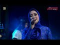 YANG LAGI VIRAL ANISA RAHMA SEBUAH JANJI LIVE SHOW OM ROSI PRO MUSIC