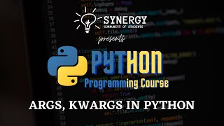 #19 | Python Programming - Args, Kwargs In Python