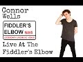 Connor Wells Live At The Fiddler's Elbow